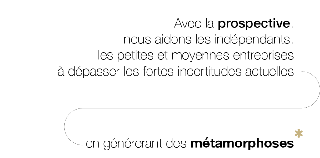 Nous aidons les PME avec la prospective en générant des métamorphoses